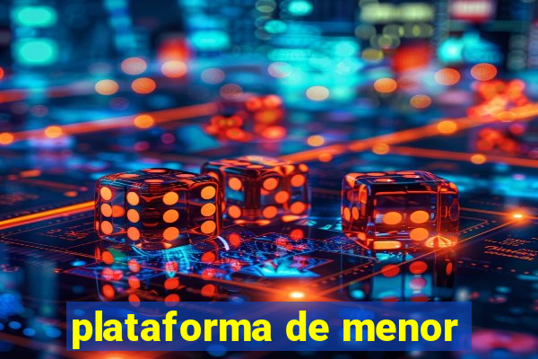 plataforma de menor